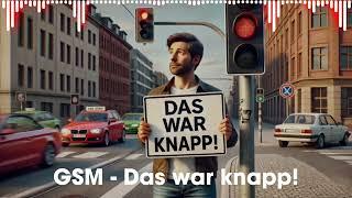 GSM - Das war knapp Official Audio