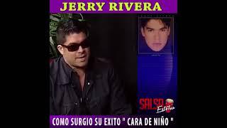 Jerry Rivera comentando de como surgió su éxito de la canción Cara De Niño