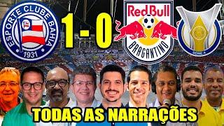 Todas as narrações - Bahia 1 x 0 Red Bull Bragantino  Brasileirão 2024