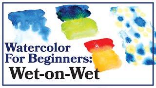 Watercolor for Beginners  Three Ways to Use Wet-on-Wet Part 1