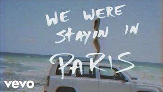 The Chainsmokers - Paris Official Lyric Video