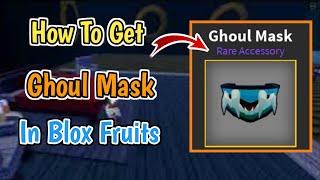 How To Get Ghoul Mask In Blox Fruits 2024  Blox Fruits Ghoul Mask Location & Guide