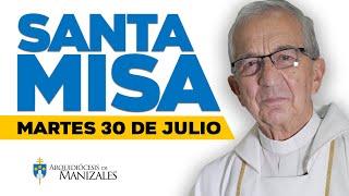 MISA DE HOY martes 30 de julio de 2024 P. Efraín Castaño. Arquidiócesis de Manizales ▶️#misadehoy