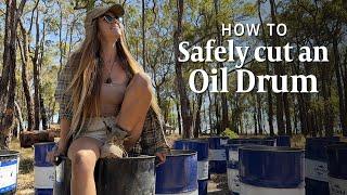 How I SAFELY cut an oil drum -  Step by step guide on cutting oil drums