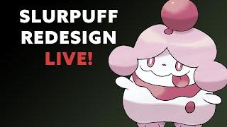 Redesigning Slurpuff LIVE