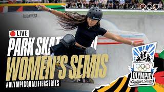  LIVE Park Skateboarding Womens Semifinals  #OlympicQualifierSeries