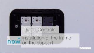 Living Now Digital Controls - 3 modules - Installation of the frame on the support