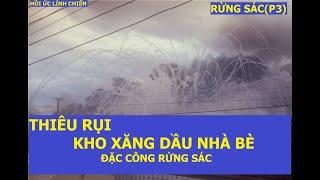 RỪNG SÁCP3 THIÊU RUI KHO XANG DẦU NHÀ BÈ Một thời Rừng Sác Hồi ức lính chiến