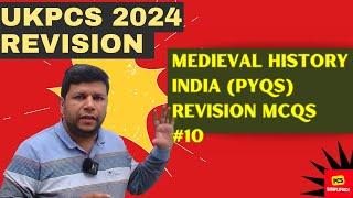 UKPCS Revision Medieval History PYQs Revision MCQs #10