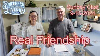 Real Friendship  --  Sunday Chat 9-15-2024