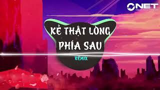 Kẻ Thật Lòng Phía Sau remix HOT tiktok  Người ta chẳng thương thật lòng sao em phải nuối tiếc