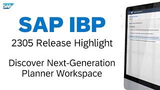 Discover Next-Generation Planner Workspace  SAP IBP 2305 Release Highlight