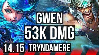 GWEN vs TRYNDAMERE TOP  66% winrate 53k DMG Godlike 1347  BR Master  14.15