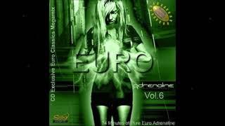 Euro Adrenaline Volume 6 74 Minutes Of Pure Euro Adrenaline CD