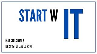 Start w IT – co warto wiedzieć?