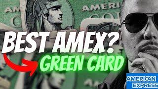 AMEX GREEN CARD MOST UNDER RATED & BEST TRAVEL AMERICAN EXPRESS CARD?