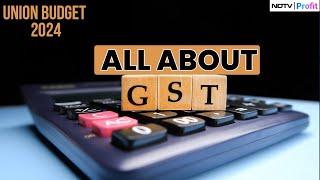 What Is GST & How Is It Different From The Old Taxation System  Union Budget 2024