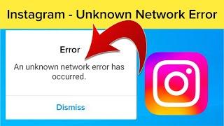 Fix An Unknown Network Error Has Occurred Instagram Login