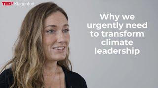 Why We Urgently Need to Transform Climate Leadership  Jamie Beck Alexander  TEDxKlagenfurt