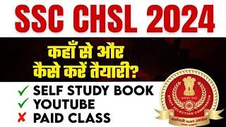 SSC CHSL 2024  How to Prepare For SSC CHSL 2024?  SSC CHSL 2024 Preparation Strategy  SSC Wallah