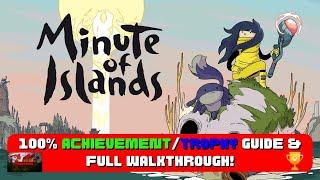 Minute Of Islands - 100% AchievementTrophy Guide & FULL Walkthrough