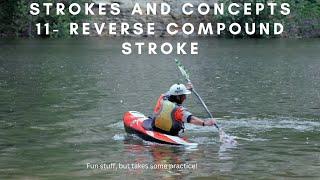 How to Paddle a kayak- Reverse Compound Stroke- EJs Strokes and Concepts- Part 11