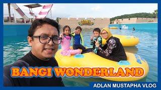 BANGI WONDERLAND WATER PARK SESUAI UNTUK SEISI KELUARGA  ADLAN MUSTAPHA