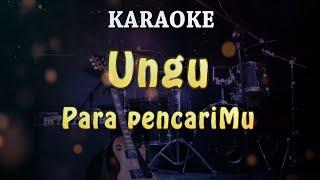 KARAOKE  Ungu - Para pencariMu