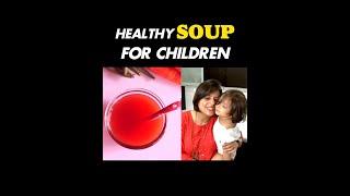 Healthy Soup For Children -Dietitian Shreya