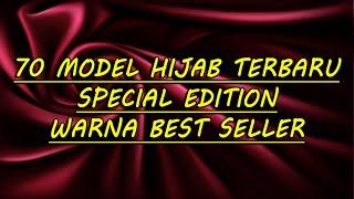 PASTI LANGSUNG SUKA. 70 Model Hijab Terbaru Special Edition Warna BEST SELLER