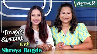 Todays Special S02 EP 32  Shreya Bugde  Celebrity Talk Show  Rajshri Marathi