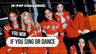 K-POP CHALLENGE IF YOU SING OR DANCE YOU WIN with lyrics