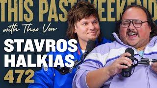 Stavros Halkias  This Past Weekend w Theo Von #472