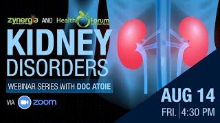 ‘KIDNEY DISORDERS Webinar with Doc Atoie‘ ⎜「Recorded on 14AUG2020」