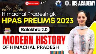 Modern History of Himachal Pradesh for HPAS Prelims 2023  Himachal GK  HP History for HPAS 2023