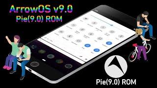 Official PIEROM ArrowOS V9.O Pie ROM  Official ArrowOS AOSP Pie ROM build for All phones