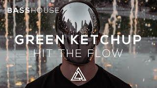Green Ketchup - Hit The Flow