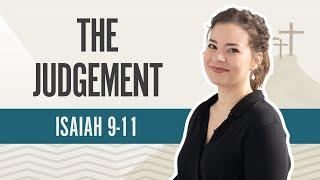 The Judgment  Isaiah 9-11