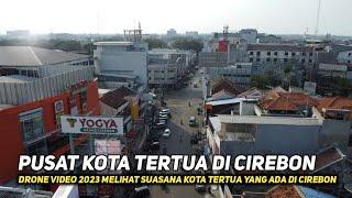 Inilah Pusat Kota Tertua Cirebon  Drone Video 2023