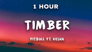 1 Hour Timber - Pitbull ft. Ke$ha  1 Hour Loop