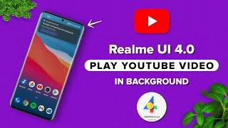 Play Youtube Video In Background On Realme UI 4.0  Android 13