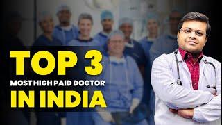 Top 3 Most Paid Doctors in India  Highest Pay Scale of Doctor  Top 3 Branch of Medical Science