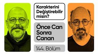 Karakterini Değiştirebilir Misin?  Önce Can Sonra Canan  144.Bölüm