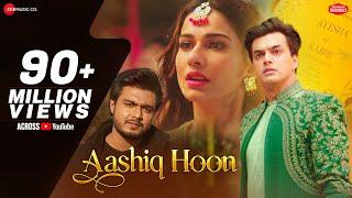 Aashiq Hoon - Mohsin Khan Aneri Vajani  Raj Barman Raees & Zain-Sam Vikki N Zee Music Originals