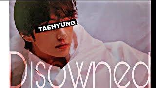 「DISOWNED」 - Taehyung