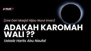  LIVE Adakah Karomah Wali ??  Ustadz Harits Abu Naufal