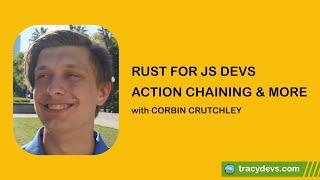 Rust for JS Devs Action Chaining and More