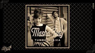 Masha Ray - Tumbalalaika  Electro Swing Thing 206