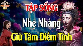 Phật Dạy Học Cách Buông Bỏ Làm Chủ Bản Thân Thì Lòng Sẽ Thanh Thản An Yên -  Phật Pháp Từ Bi