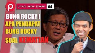 USTADZ ABDUL SOMAD TANYA SOAL KEMATIAN INI JAWABAN ROCKY GERUNG 